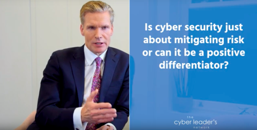 The UK Government's Ex-COO explains how cyber security can be positive differentiator for businesses.